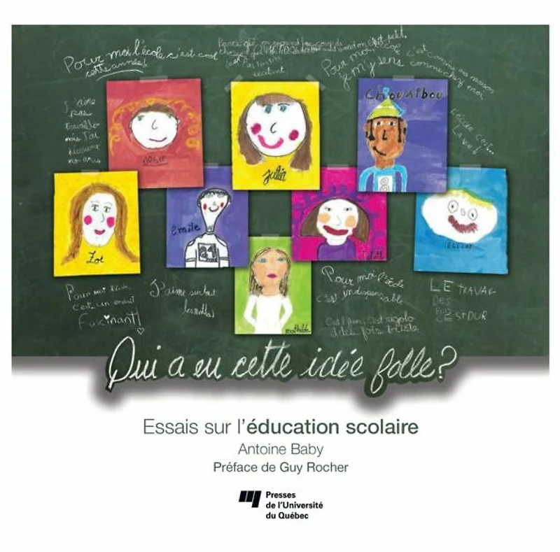 Qui a eu cette idée folle ?: Essais sur l'éducation scolaire