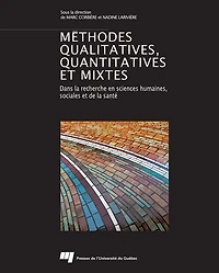 Méthodes qualitatives, quantitatives et mixtes: Dans la recherche en sciences humaines, sociales et de la santé
