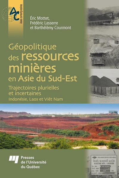 Géopolitique des ressources minières en Asie du Sud-Est: Trajectoires plurielles et incertaines - Indonésie, Laos et Viêt Nam