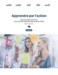 Apprendre par l'action, 3e édition: Manuel d'implantation des communautés d'apprentissage professionnelles