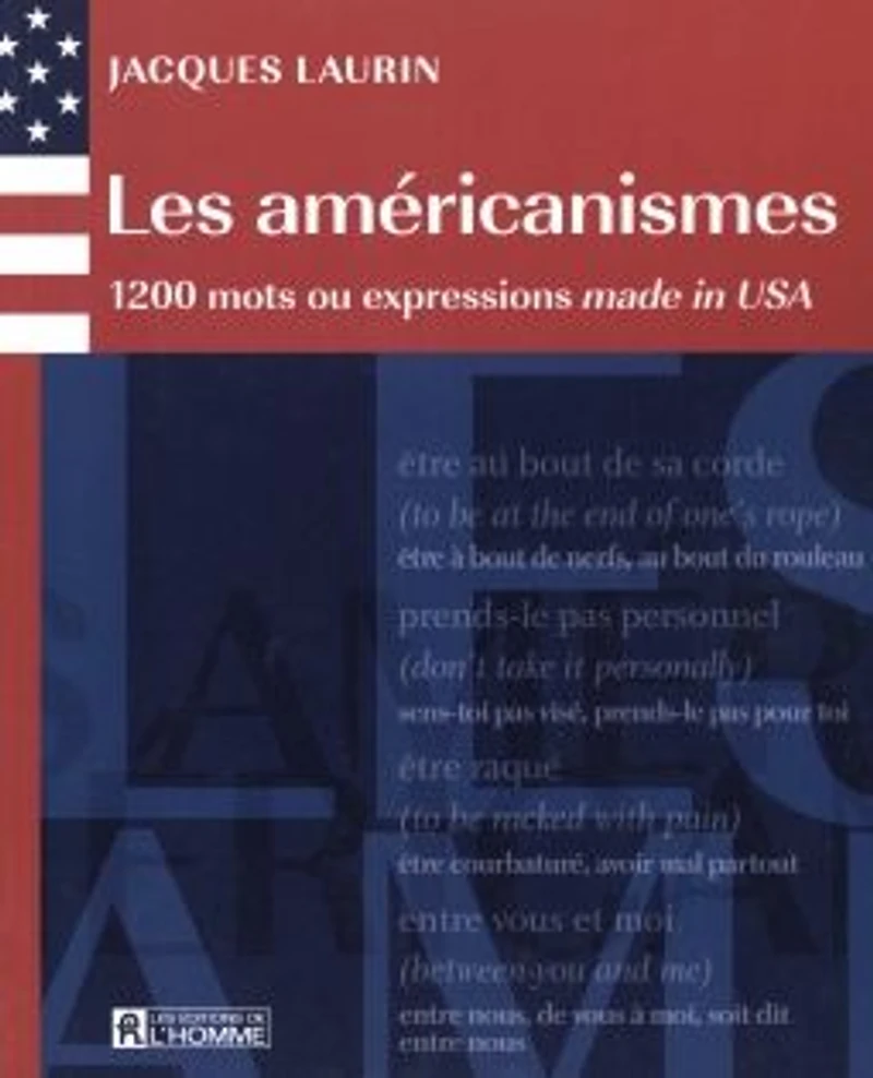 Les américanismes: 1200 mots ou expressions made in USA
