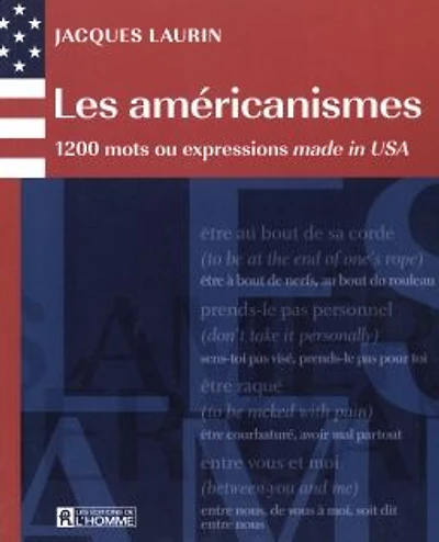 Les américanismes: 1200 mots ou expressions made in USA