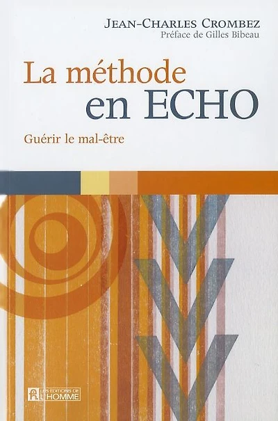 La méthode en écho: Guérir le mal-être