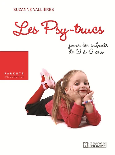 Je ne suce plus mon pouce!: Les psy-trucs pour les enfants de 3 à 6 ans