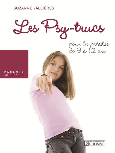 Peut-il « se garder » seul à la maison?: Les psy-trucs pour les préados de 9 à 12 ans