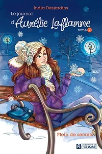 Le journal d'Aurélie Laflamme - Tome 7: Plein de secrets