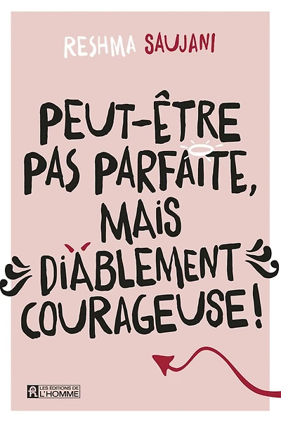 Peut-être pas parfaite, mais diablement courageuse!