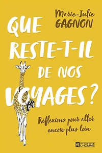Que reste-t-il de nos voyages?