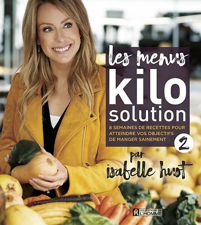 Les menus Kilo Solution 2: 8 semaines de recettes pour atteindre vos objectifs de manger sainement