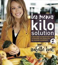 Les menus Kilo Solution 2: 8 semaines de recettes pour atteindre vos objectifs de manger sainement
