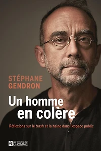 Un homme en colère: Réflexions sur le trash et la haine dans l'espace public