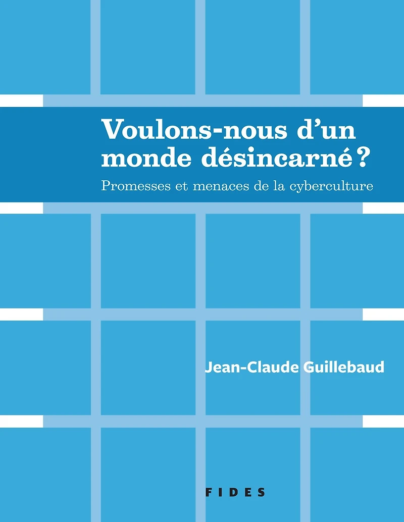 Voulons-nous d'un monde désincarné??: Promesses et menaces de la cyberculture