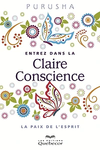 Entrez dans la Claire Conscience: La paix de l'esprit
