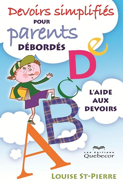 Devoir simplifiés pour parents débordés: L'aide aux devoirs