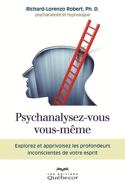 Psychanalysez-vous vous-même: Explorez les profondeurs inconscientes de votre esprit