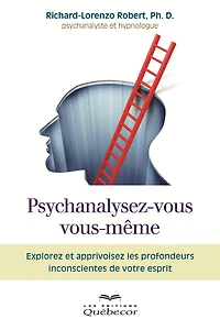 Psychanalysez-vous vous-même: Explorez les profondeurs inconscientes de votre esprit