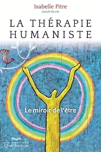 La thérapie humaniste: Le miroir de l'être