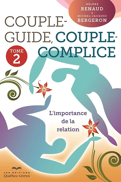 Couple-guide, couple-complice - Tome 2: L'importance de la relation