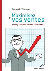Maximisez vos ventes par le pouvoir du service à la clientèle