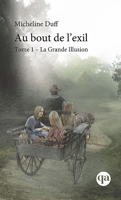 Au bout de l'exil, Tome 1: La Grande Illusion