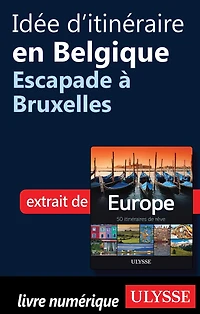 Idée d'itinéraire en Belgique - Escapade à Bruxelles