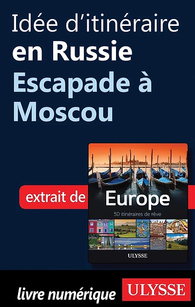 Idée d'itinéraire en Russie - Escapade à Moscou