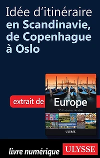 Idée d'itinéraire en Scandinavie, de Copenhague à Oslo