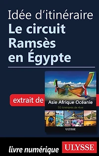 Idée d'itinéraire - Le circuit Ramsès en Égypte