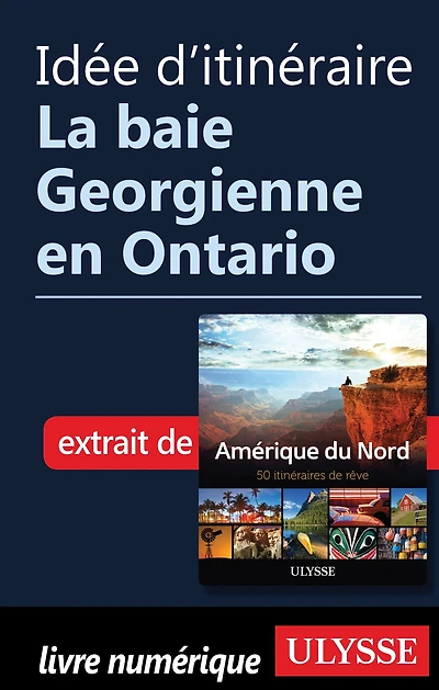 Idée d'itinéraire - La baie Georgienne en Ontario