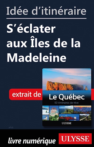 Idée d'itinéraire - S'éclater aux Îles de la Madeleine