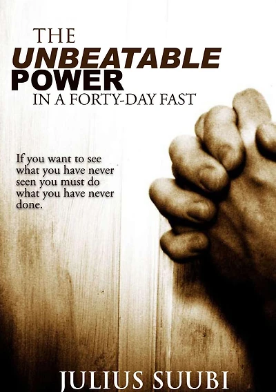 The Unbeatable Power of a 40 Day Fast