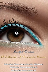 Lustful Desires A Collection of Romantic Stories