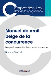 Manuel de droit belge de la concurrence: Les pratiques restrictives de concurrence