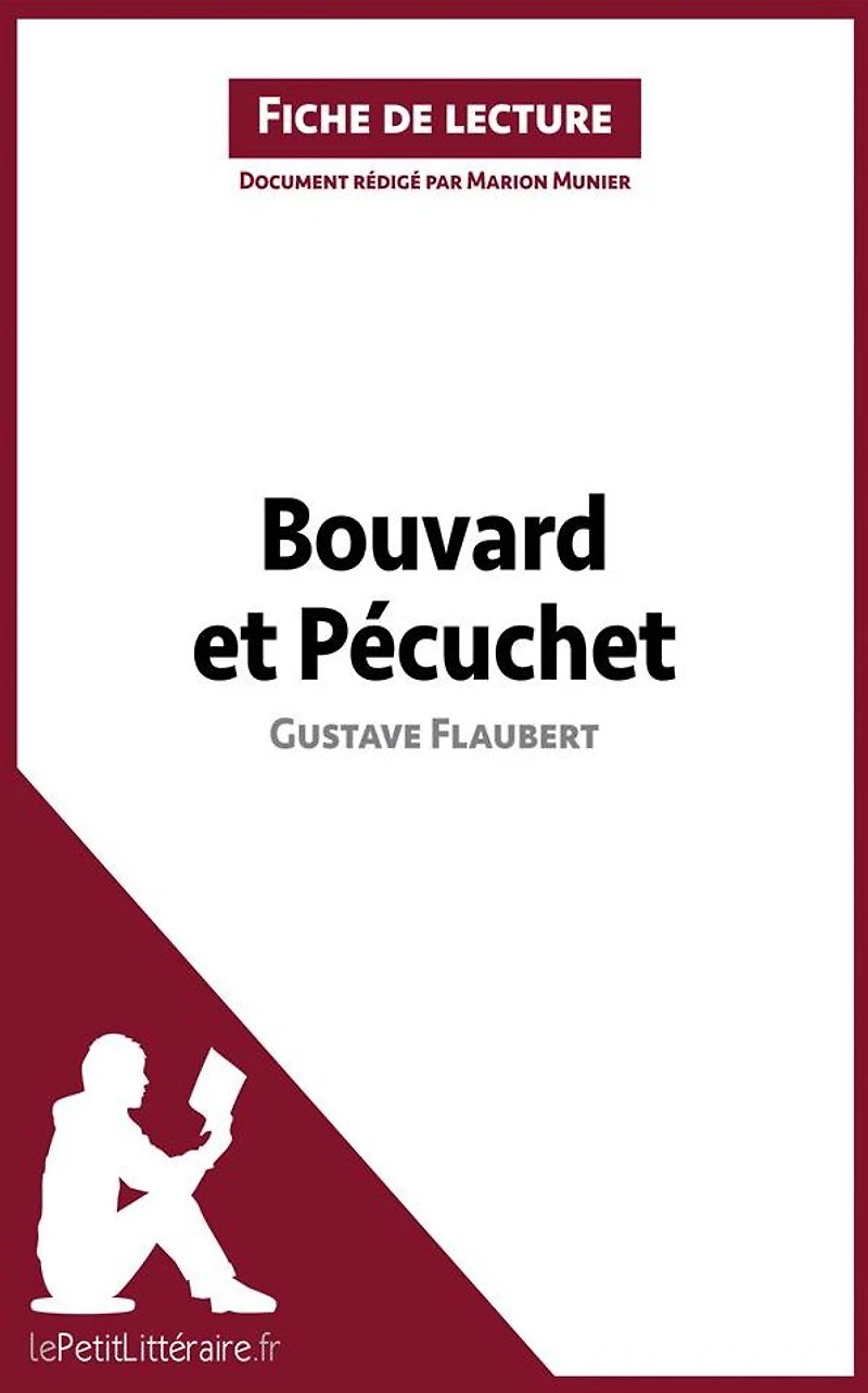 Bouvard et Pécuchet de Gustave Flaubert (Fiche de lecture): Analyse complète et résumé détaillé de l'oeuvre