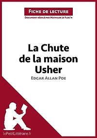 La Chute de la maison Usher d'Edgar Allan Poe (Fiche de lecture): Analyse complète et résumé détaillé de l'oeuvre