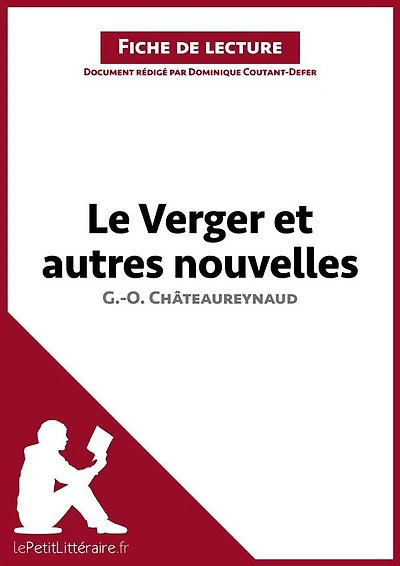 Le Verger et autres nouvelles de Georges-Olivier Châteaureynaud (Fiche de lecture): Analyse complète et résumé détaillé de l'oeuvre