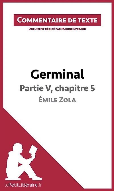 Germinal de Zola - Partie V, chapitre 5: Commentaire et Analyse de texte