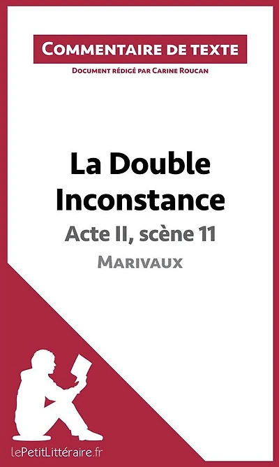 La Double Inconstance de Marivaux - Acte II, scène 11: Commentaire et Analyse de texte