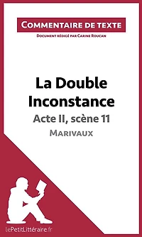 La Double Inconstance de Marivaux - Acte II, scène 11: Commentaire et Analyse de texte