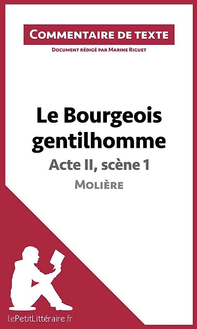 Le Bourgeois gentilhomme de Molière - Acte II, scène 1 (Commentaire de texte): Commentaire et Analyse de texte