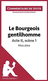 Le Bourgeois gentilhomme de Molière - Acte II, scène 1 (Commentaire de texte): Commentaire et Analyse de texte