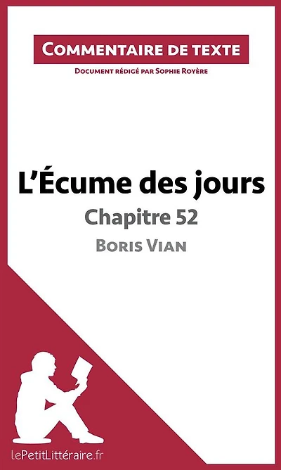 L'Écume des jours de Boris Vian - Chapitre 52: Commentaire et Analyse de texte