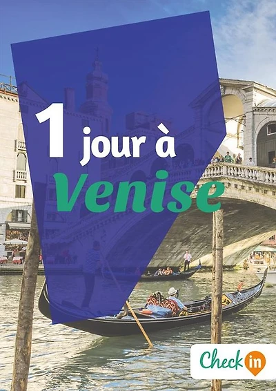1 jour à Venise: Un guide touristique avec des cartes, des bons plans et les itinéraires indispensables