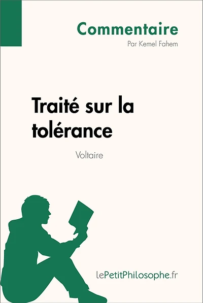 Traité sur la tolérance de Voltaire (Commentaire): Comprendre la philosophie avec lePetitPhilosophe.fr