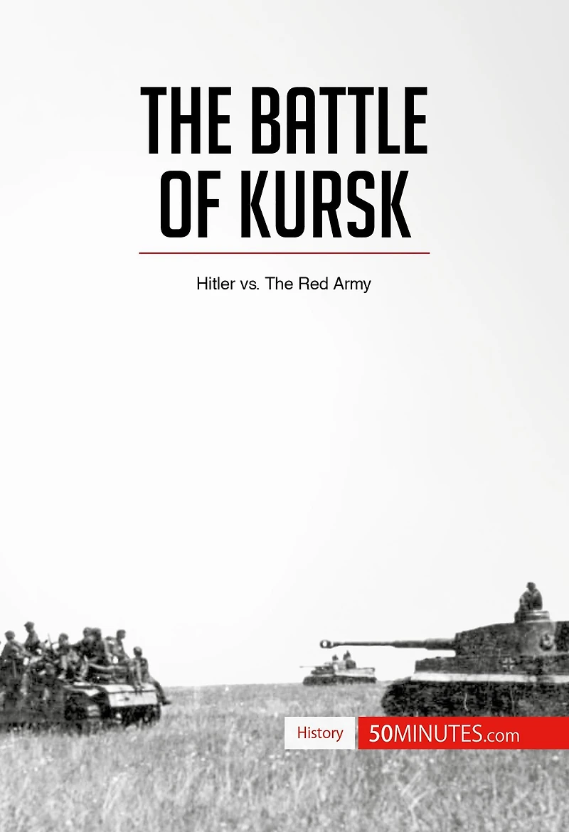 Battle of Kursk: Hitler vs. The Red Army