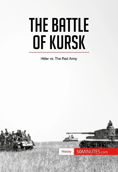 Battle of Kursk: Hitler vs. The Red Army