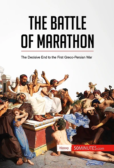 Battle of Marathon: The Decisive End to the First Greco-Persian War