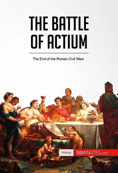Battle of Actium: The End of the Roman Civil Wars