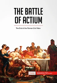 Battle of Actium: The End of the Roman Civil Wars