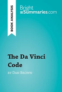 Da Vinci Code by Dan Brown (Book Analysis): Detailed Summary, Analysis and Reading Guide